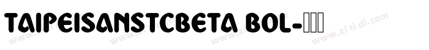 TAIPEISANSTCBETA BOL字体转换